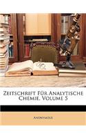 Zeitschrift Fur Analytische Chemie, Volume 5