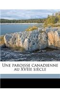 Une Paroisse Canadienne Au Xviie Siecle
