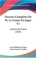 Oeuvres Completes de M. Le Comte de Segur V1