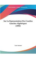 Sur La Representation Des Courbes Gauches Algebriques (1896)