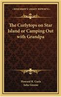 The Curlytops on Star Island or Camping Out with Grandpa