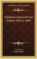 Intimate Letters of Carl Schurz 1841 to 1869