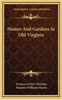 Homes And Gardens In Old Virginia
