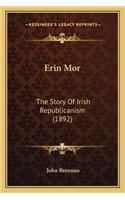 Erin Mor: The Story Of Irish Republicanism (1892)