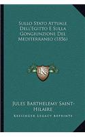 Sullo Stato Attuale Dell'Egitto E Sulla Gongiunzione Del Mediterraneo (1856)