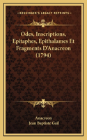 Odes, Inscriptions, Epitaphes, Epithalames Et Fragments D'Anacreon (1794)