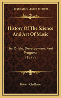History Of The Science And Art Of Music