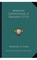 Manlius Capitolinus, A Tragedy (1715)