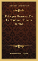 Principes Generaux De La Coutume De Paris (1746)