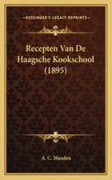 Recepten Van De Haagsche Kookschool (1895)