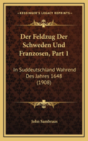 Der Feldzug Der Schweden Und Franzosen, Part 1