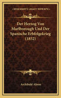 Herzog Von Marlborough Und Der Spanische Erbfolgekrieg (1852)