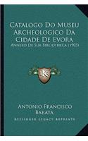 Catalogo Do Museu Archeologico Da Cidade De Evora