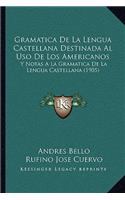 Gramatica De La Lengua Castellana Destinada Al Uso De Los Americanos
