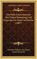 Die Bulle Unam Sanctam Ihre Wahre Bedeutung Und Tragweite Fur Staat Und Kirche (1887)