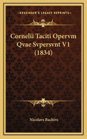 Cornelii Taciti Opervm Qvae Svpersvnt V1 (1834)