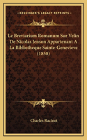 Le Breviarium Romanum Sur Velin De Nicolas Jenson Appartenant A La Bibliotheque Sainte-Genevieve (1858)