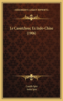 Le Caoutchouc Ex Indo-Chine (1906)