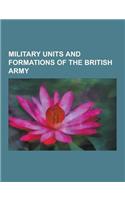 Military Units and Formations of the British Army: Structure of the British Army, Territorial Army, Home Guard, Bermuda Volunteer-Territorial Army Uni(English)