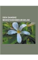 Den Danske Modstandsbevaegelse: Modstandsfolk Fra Danmark, Modstandsgrupper Fra Danmark, Hvidstengruppen, Morten Nielsen, Harald Sobye, Else Marie Pad