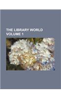The Library World Volume 1