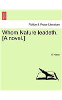 Whom Nature Leadeth. [A Novel.]