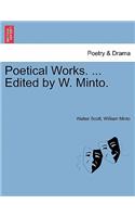Poetical Works. ... Edited by W. Minto.