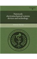 Nanoscale Electromechanical Systems Devices and Technology