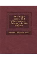 The Magic House, and Other Poems