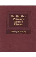 Dr. Garth - Primary Source Edition