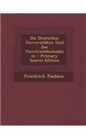 Die Deutschen Universitaten Und Das Universitatsstudium