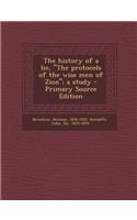 The History of a Lie, "The Protocols of the Wise Men of Zion"; A Study - Primary Source Edition