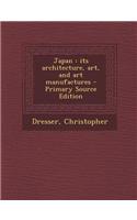 Japan: Its Architecture, Art, and Art Manufactures - Primary Source Edition