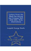 Letters from the Black Sea During the Crimean War, 1854-1855. with Illustrations - War College Series