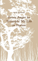 From Anger to Triumph: My Life in Poems: My Life in Poems(English)