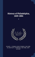 History of Philadelphia, 1609-1884