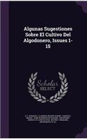 Algunas Sugestiones Sobre El Cultivo Del Algodonero, Issues 1-15