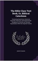 The Bible Class Text Book, Or, Biblical Catechism