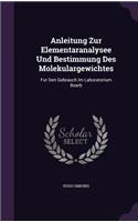 Anleitung Zur Elementaranalysee Und Bestimmung Des Molekulargewichtes