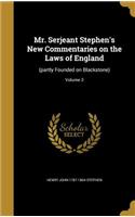 Mr. Serjeant Stephen's New Commentaries on the Laws of England