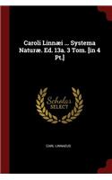 Caroli Linnæi ... Systema Naturæ. Ed. 13a. 3 Tom. [in 4 Pt.]