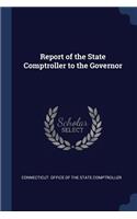 Report of the State Comptroller to the Governor