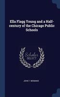 ELLA FLAGG YOUNG AND A HALF-CENTURY OF T