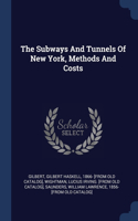 The Subways And Tunnels Of New York, Methods And Costs