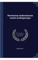 Breviarium Ambrosianum Carolo Archiepiscopo