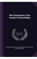 New Exposition of the Science of Knowledge