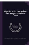 Fisheries of Key West and the Clam Industry of Southern Florida