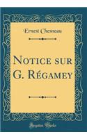 Notice Sur G. Rï¿½gamey (Classic Reprint)