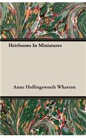 Heirlooms in Miniatures