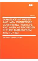 Diaries of Sir Moses and Lady Montefiore: Comprising Their Life and Work as Recorded in Their Diaries from 1812 to 1883 Volume 1(English)